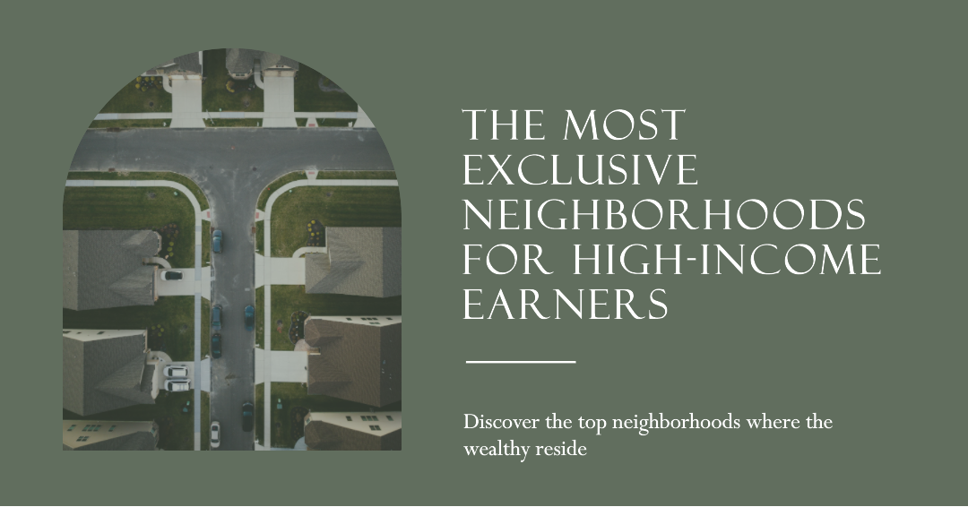 The Most Exclusive Neighbourhoods For High-Income Earners