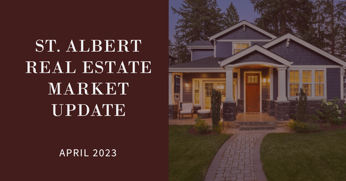 St. Albert Real Estate Market Update April 2023